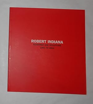 Seller image for Robert Indiana - Paintings and Sculpture 1961 to 2003 (Waddington Galleries, London 29 September - 23 October 2004) for sale by David Bunnett Books