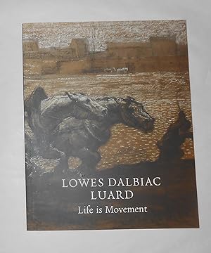 Seller image for Lowes Dalbiac Luard - Life is Movement - Paintings and Works on Paper From the Studio of Lowes Dalbiac Luard Rba - 1872 - 1944 (Harry Moore-Gwyn, London 26 May - 15 June 2022) for sale by David Bunnett Books