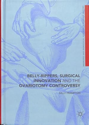 Bild des Verk�ufers f�r Belly-Rippers, Surgical Innovation and the Ovariotomy Controversy zum Verkauf von GreatBookPricesUK
