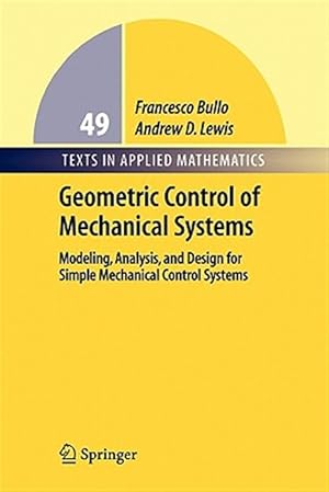 Seller image for Geometric Control of Mechanical Systems : Modeling, Analysis, and Design for Simple Mechanical Control Systems for sale by GreatBookPricesUK