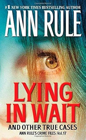 Seller image for Lying in Wait: And Other True Cases (Ann Rule's Crime Files) for sale by WeBuyBooks