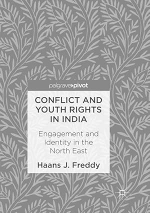 Seller image for Conflict and Youth Rights in India : Engagement and Identity in the North East for sale by GreatBookPricesUK