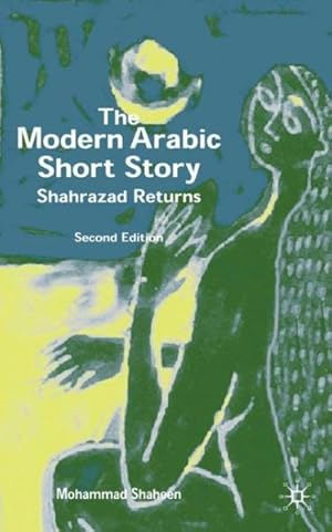 Bild des Verkufers fr Modern Arabic Short Story : Shahrazad Returns zum Verkauf von GreatBookPricesUK