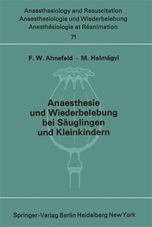 Seller image for Anaesthesie Und Wiederbelebung Bei Säuglingen Und Kleinkindern : Bericht ber Das Symposion Am 9. Oktober 1971 in Mainz -Language: german for sale by GreatBookPricesUK