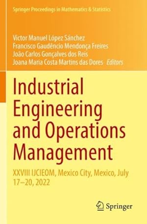 Seller image for Industrial Engineering and Operations Management : Xxviii Ijcieom, Mexico City, Mexico, July 17-20, 2022 for sale by GreatBookPricesUK