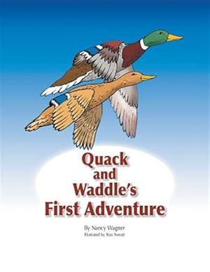 Bild des Verkufers fr Quack and Waddle's First Adventure zum Verkauf von GreatBookPricesUK
