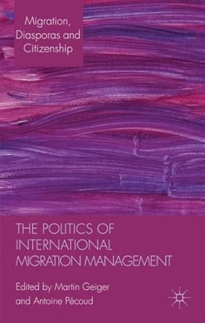 Image du vendeur pour Politics of International Migration Management mis en vente par GreatBookPricesUK