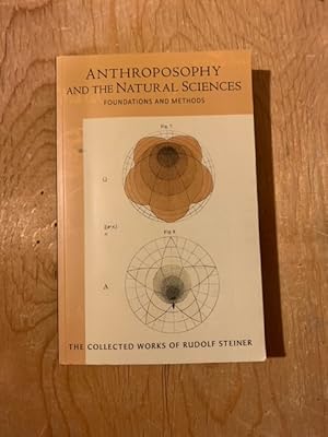 Anthroposophy and the Natural Sciences: Foundations and Methods (The Collected Works of Rudolf St...