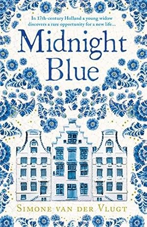 Immagine del venditore per Midnight Blue: A gripping historical novel about the birth of Delft pottery, set in the Dutch Golden Age venduto da WeBuyBooks 2