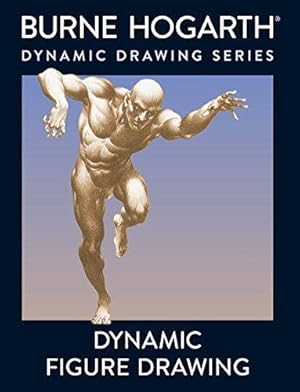Seller image for Dynamic Figure Drawing: A New Approach to Drawing the Moving Figure in Deep Space and Foreshortening for sale by WeBuyBooks
