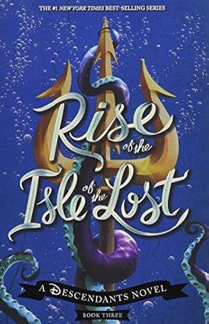Bild des Verkufers fr Rise of the Isle of the Lost-A Descendants Novel: A Descendants Novel: 3 zum Verkauf von WeBuyBooks
