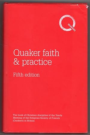 Quaker Faith & Practice: The Book of Christian Discipline of the Yearly Meeting of the Religious ...