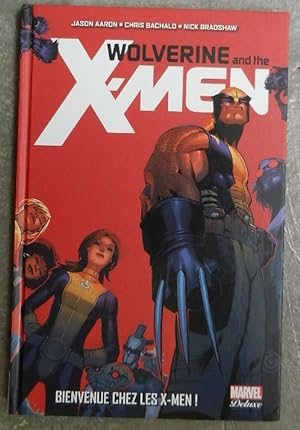 Bild des Verkufers fr Wolverine and the X-Men. Bienvenue chez les X-Men ! zum Verkauf von Librairie les mains dans les poches