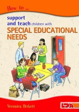 Bild des Verkufers fr How to Support and Teach Children with Special Educational Needs zum Verkauf von WeBuyBooks