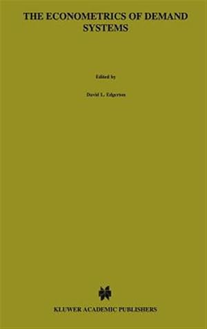 Seller image for Econometrics of Demand Systems : With Applications to Food Demand in the Nordic Countries for sale by GreatBookPricesUK