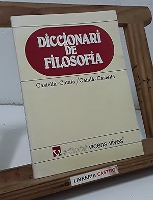 Diccionari de Filosofia. Castellà - Català / Català - Castellà
