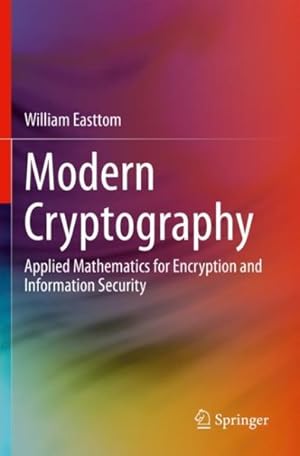 Seller image for Modern Cryptography : Applied Mathematics for Encryption and Information Security for sale by GreatBookPricesUK