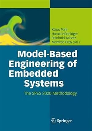 Bild des Verk�ufers f�r Model-Based Engineering of Embedded Systems : The SPES 2020 Methodology zum Verkauf von GreatBookPricesUK