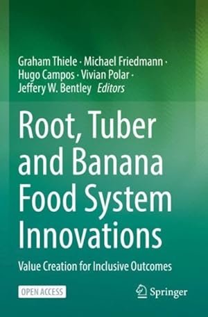 Seller image for Root, Tuber and Banana Food System Innovations : Value Creation for Inclusive Outcomes for sale by GreatBookPricesUK