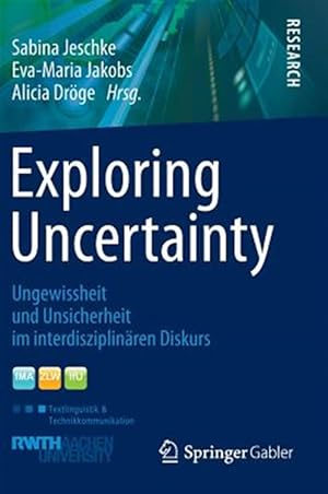 Image du vendeur pour Exploring Uncertainty : Ungewissheit Und Unsicherheit Im Interdisziplinären Diskurs -Language: german mis en vente par GreatBookPricesUK