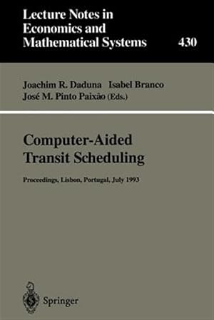 Seller image for Computer-aided Transit Scheduling : Proceedings of the Sixth International Workshop on Computer-aided Scheduling of Public Transport for sale by GreatBookPricesUK