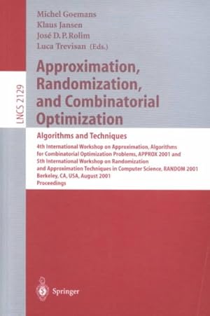 Imagen del vendedor de Approximation, Randomization, and Combinatorial Optimization : Algorithms and Techniques : 4th International Workshop on Approximation Algorithms for Combinatorial Optimization Problems, Approx 2001 and Tth intern a la venta por GreatBookPricesUK
