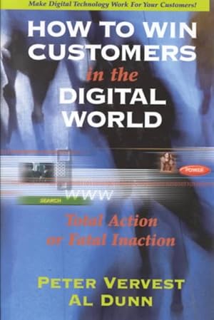Seller image for How to Win Customers in the Digital World : Total Action or Fatal Inaction for sale by GreatBookPricesUK