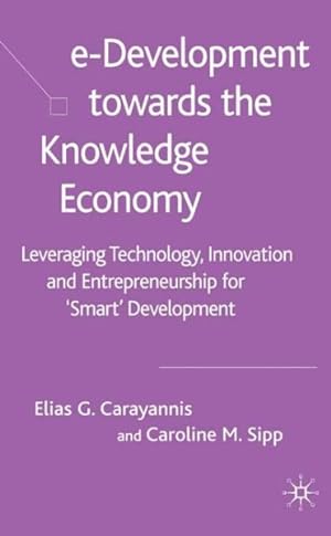 Seller image for e-Development Toward the Knowledge Economy : Leverageing Technology, Innovation and Entrepreneurship for "Smart" Development for sale by GreatBookPricesUK
