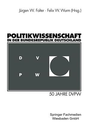 Seller image for Politikwissenschaft in Der Bundesrepublik Deutschland : 50 Jahre Dvpw -Language: german for sale by GreatBookPricesUK