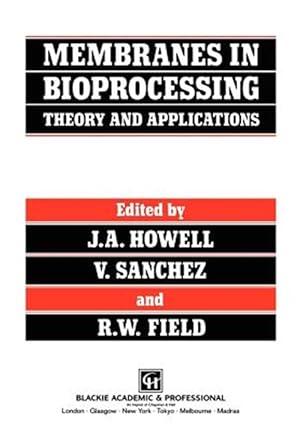 Seller image for Membranes in Bioprocessing : Theory and Applications for sale by GreatBookPricesUK