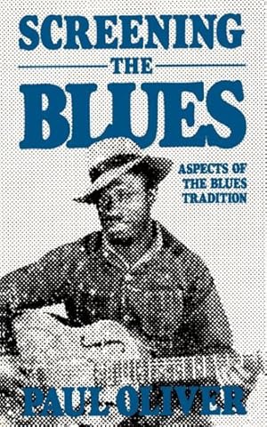 Seller image for Screening the Blues : Aspects of the Blues Tradition for sale by GreatBookPricesUK