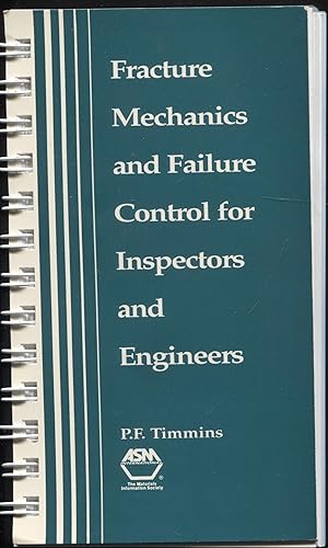 Fracture Mechanics and Failure Control for Inspectors and Engineers