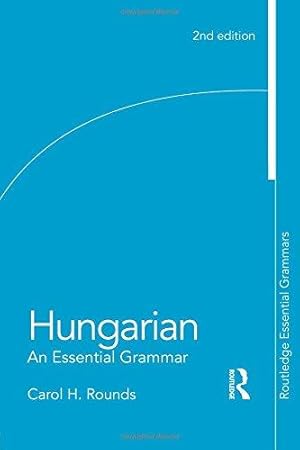 Image du vendeur pour Hungarian: An Essential Grammar (Routledge Essential Grammars) mis en vente par WeBuyBooks