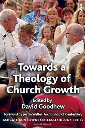 Bild des Verkufers fr Towards a Theology of Church Growth (Routledge Contemporary Ecclesiology) zum Verkauf von WeBuyBooks