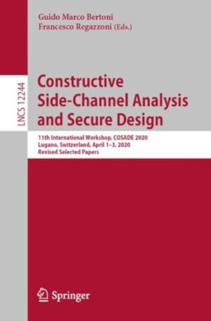 Seller image for Constructive Side-channel Analysis and Secure Design : 11th International Workshop, Cosade 2020, Lugano, Switzerland, April 1?3, 2020, Revised Selected Papers for sale by GreatBookPricesUK