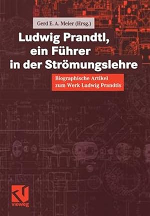 Seller image for Ludwig Prandtl, Ein Führer in Der Str mungslehre : Biographische Artikel Zum Werk Ludwig Prandtls -Language: german for sale by GreatBookPricesUK