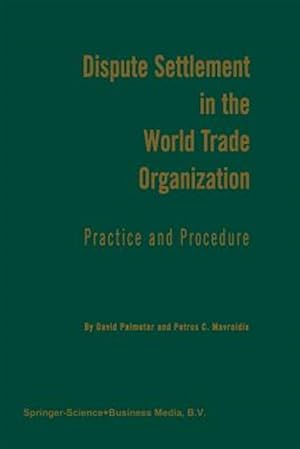Image du vendeur pour Dispute Settlement in the World Trade Organization : Practice and Procedure mis en vente par GreatBookPricesUK
