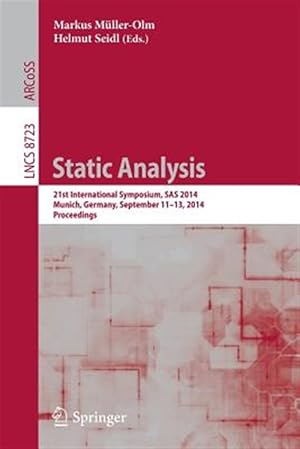 Seller image for Static Analysis : 21st International Symposium, SAS 2014, Munich, Germany, September 11-13, 2014. Proceedings for sale by GreatBookPricesUK