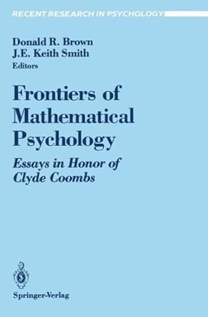 Imagen del vendedor de Frontiers of Mathematical Psychology : Essays in Honor of Clyde Coombs a la venta por GreatBookPricesUK