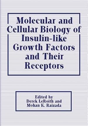 Bild des Verkufers fr Molecular and Cellular Biology of Insulin-like Growth Factors and Their Receptors zum Verkauf von GreatBookPricesUK