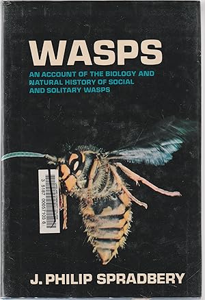 Wasps An Account of the Biology and Natural History of Social and Solitary Wasps