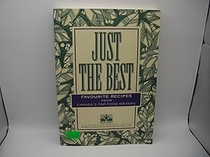 Bild des Verkufers fr Just the Best: Favourite Recipes from Canada's Top Food Writers zum Verkauf von Bay Used Books