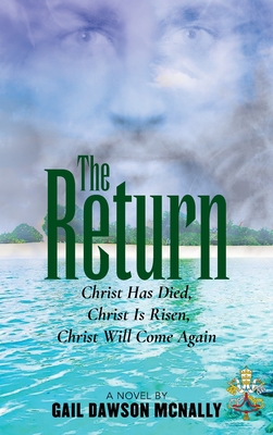 Image du vendeur pour The Return: Christ Has Died, Christ Is Risen, Christ Will Come Again (Hardback or Cased Book) mis en vente par BargainBookStores