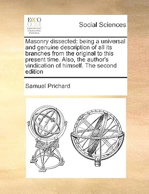 Seller image for Masonry Dissected: Being a Universal and Genuine Description of All Its Branches from the Original to This Present Time. Also, the Author (Paperback or Softback) for sale by BargainBookStores