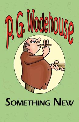 Seller image for Something New - From the Manor Wodehouse Collection, a Selection from the Early Works of P. G. Wodehouse (Paperback or Softback) for sale by BargainBookStores