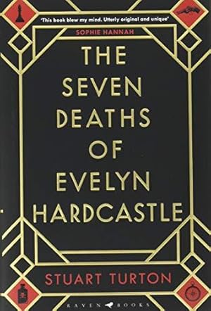 Bild des Verkufers fr The Seven Deaths of Evelyn Hardcastle: from the bestselling author of The Seven Deaths of Evelyn Hardcastle and The Last Murder at the End of the World (Bloomsbury Publishing) zum Verkauf von WeBuyBooks