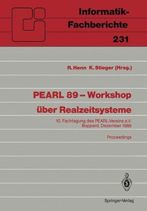 Seller image for Pearl 89 - Workshop Uber Realzeitsysteme : Fachtagung Des Pearlvereins E.V. Unter Mitwirkung Von Gi Und Gma Boppard, 7./8. Dezember 1989 Proceedings -Language: german for sale by GreatBookPricesUK