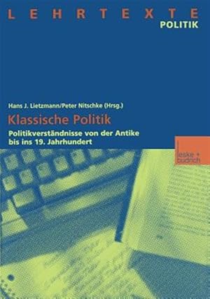 Seller image for Klassische Politik : Politikverständnisse Von Der Antike Bis Ins 19. Jahrhundert -Language: german for sale by GreatBookPricesUK