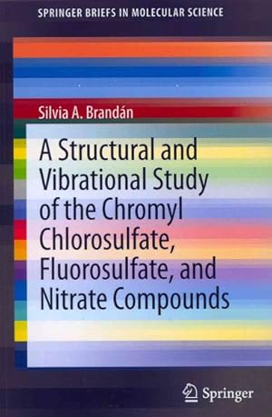 Immagine del venditore per Structural and Vibrational Study of the Chromyl Chlorosulfate, Fluorosulfate, and Nitrate Compounds venduto da GreatBookPricesUK