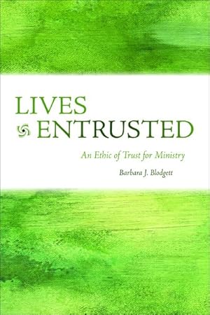 Seller image for Lives Entrusted : An Ethic of Trust for Ministry for sale by GreatBookPricesUK